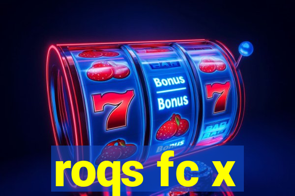 roqs fc x